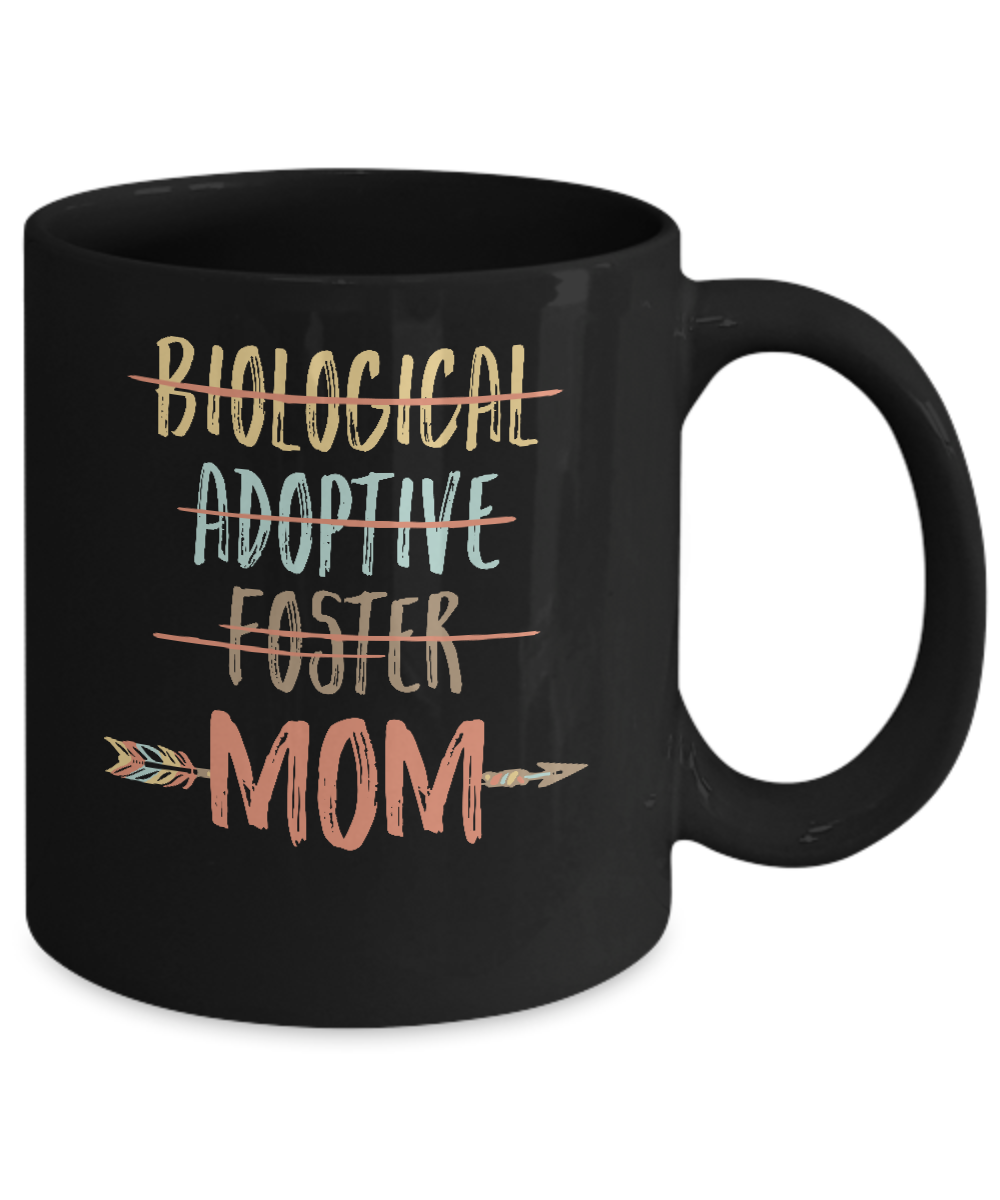 Not Biological Adoptive Foster Just Mom Mug-Coffee Mug-11oz Mug-Black