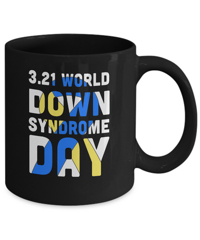 3.21 World Down Syndrome Awareness Gifts Mug-Coffee Mug-11oz Mug-Black