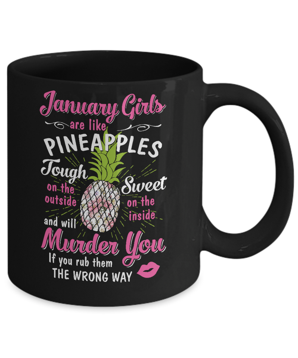 January Girls Are Like Pineapples Sweet Birthday Gift Mug-Coffee Mug-11oz Mug-Black