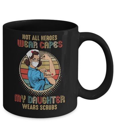 Not All Heroes Wear Capes My Daughter Wears Scrubs Vintage Nurse Mug-Coffee Mug-11oz Mug-Black