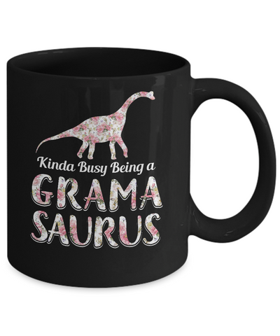 Grandma Saurus Dinosaur Kinda Busy Being A Grandmasaurus Mug-Coffee Mug-11oz Mug-Black