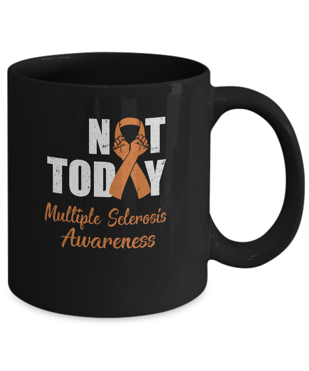 Support Multiple Sclerosis Awareness Orange Ribbon Not Today Mug-Coffee Mug-11oz Mug-Black
