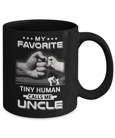 My Favorite Tiny Human Calls Me Uncle Mug-Coffee Mug-11oz Mug-Black
