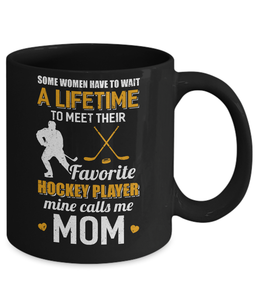Funny My Favorite Hockey Player Calls Me Mom Mug-Coffee Mug-11oz Mug-Black