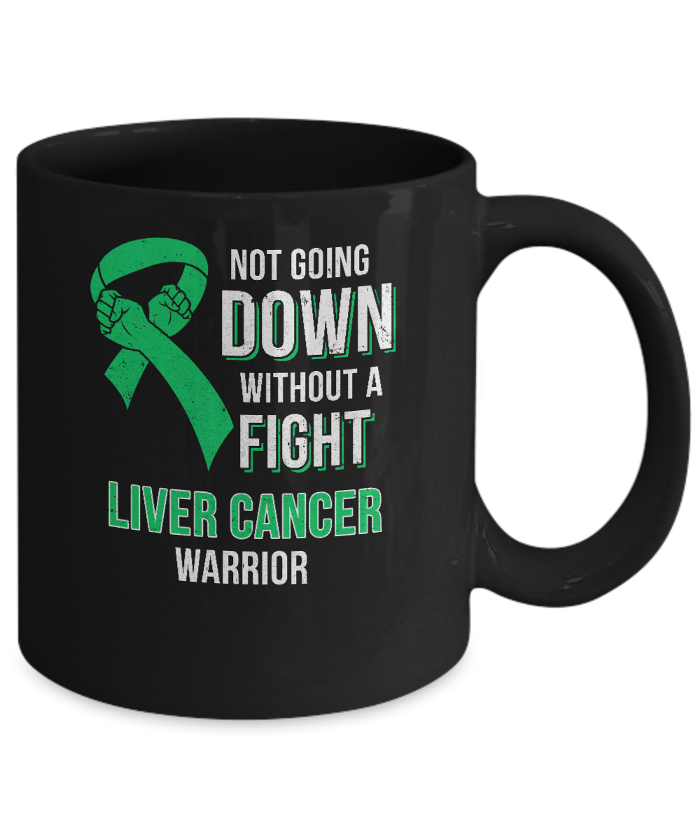 Not Going Down Without A Fight Liver Cancer Warrior Mug-Coffee Mug-11oz Mug-Black