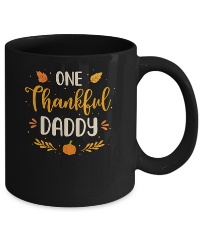 One Thankful Daddy Thanksgiving Day Family Matching Gift Mug-Coffee Mug-11oz Mug-Black