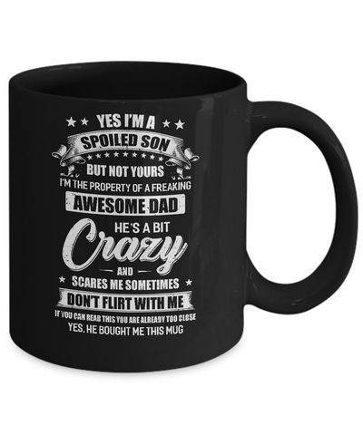 Yes Im A Spoiled Son But Not Yours Funny Dad Gift Mug-Coffee Mug-11oz Mug-Black