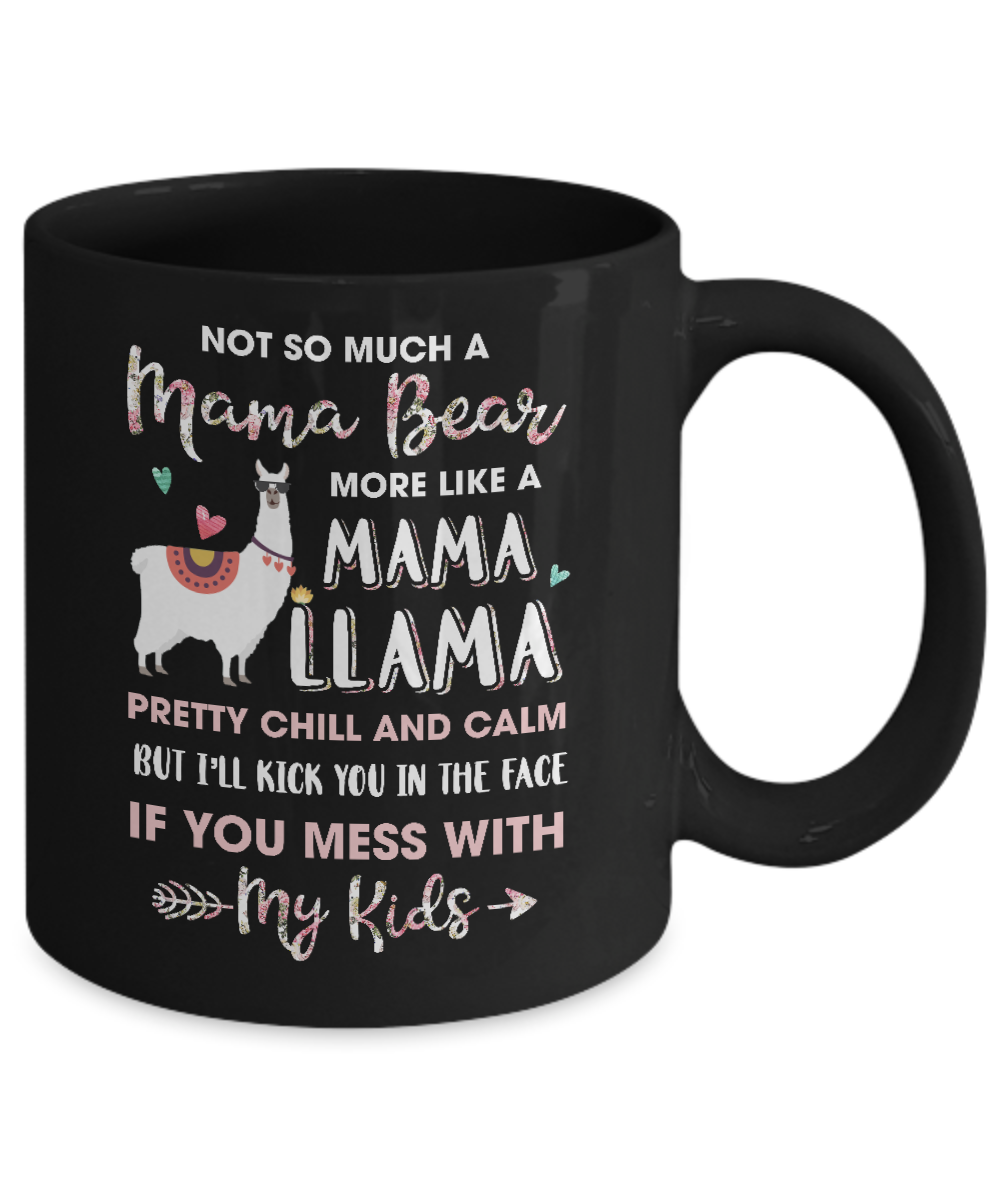 Not So Much A Mama Bear More Like A Mama Llama Mug-Coffee Mug-11oz Mug-Black