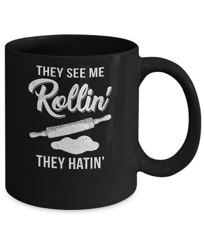 Funny They See Me Rolling They Hating Cook Rolling Pin Mug-Coffee Mug-11oz Mug-Black
