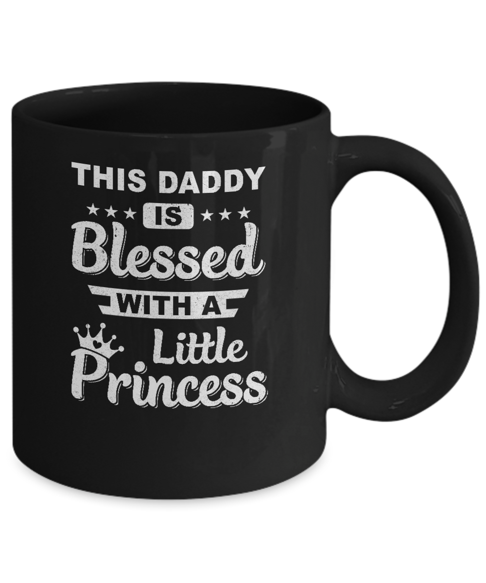 This Daddy Is Blessed With A Little Princess Fathers Day Mug-Coffee Mug-11oz Mug-Black