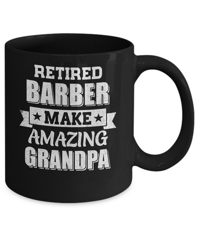 Funny Retired Barber Make Amazing Grandpa Gifts Mug-Coffee Mug-11oz Mug-Black