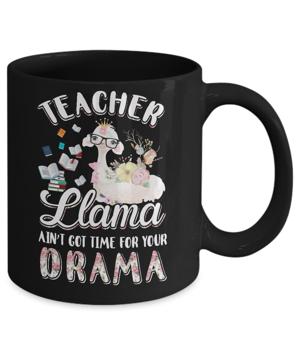 Teacher Llama Ain't Got Time For Your Drama Mug-Coffee Mug-11oz Mug-Black