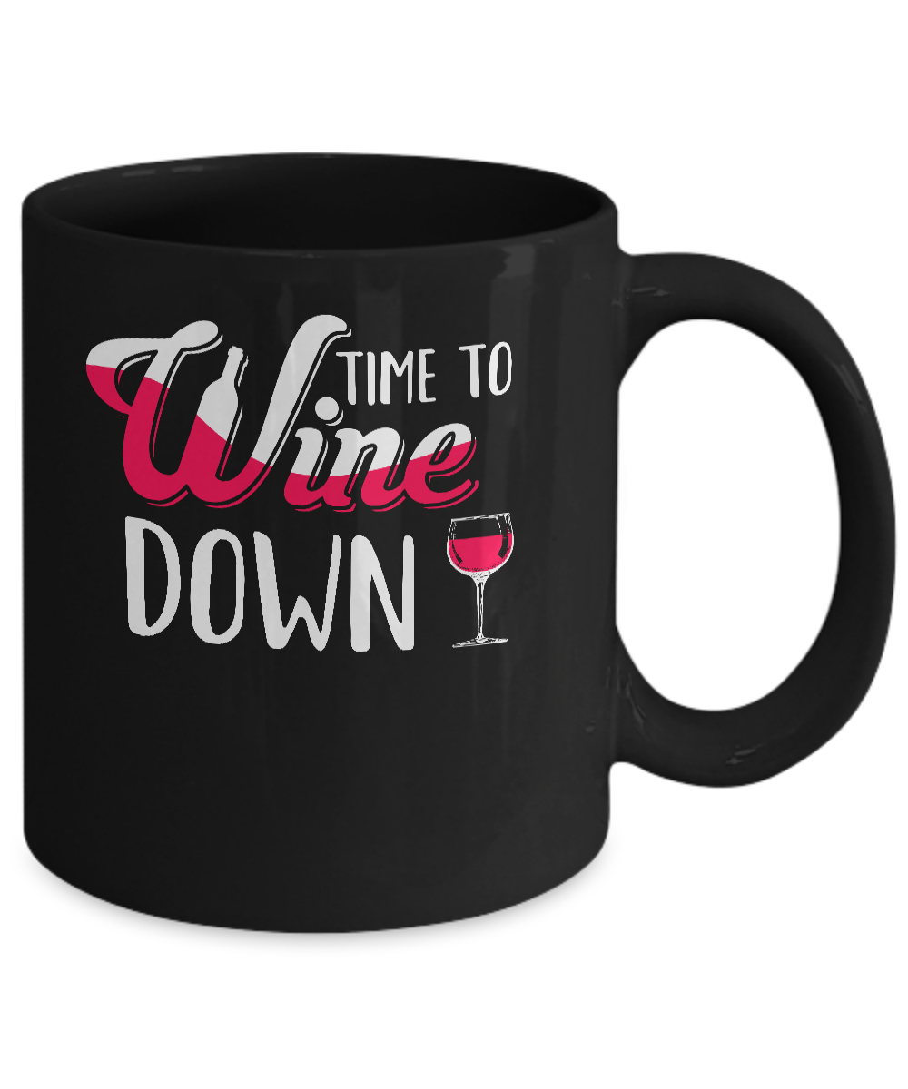 Time To Wine Down Funny Drinking Wine Mug-Coffee Mug-11oz Mug-Black