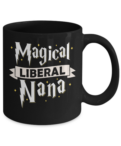 Magical Liberal Nana Mug-Coffee Mug-11oz Mug-Black