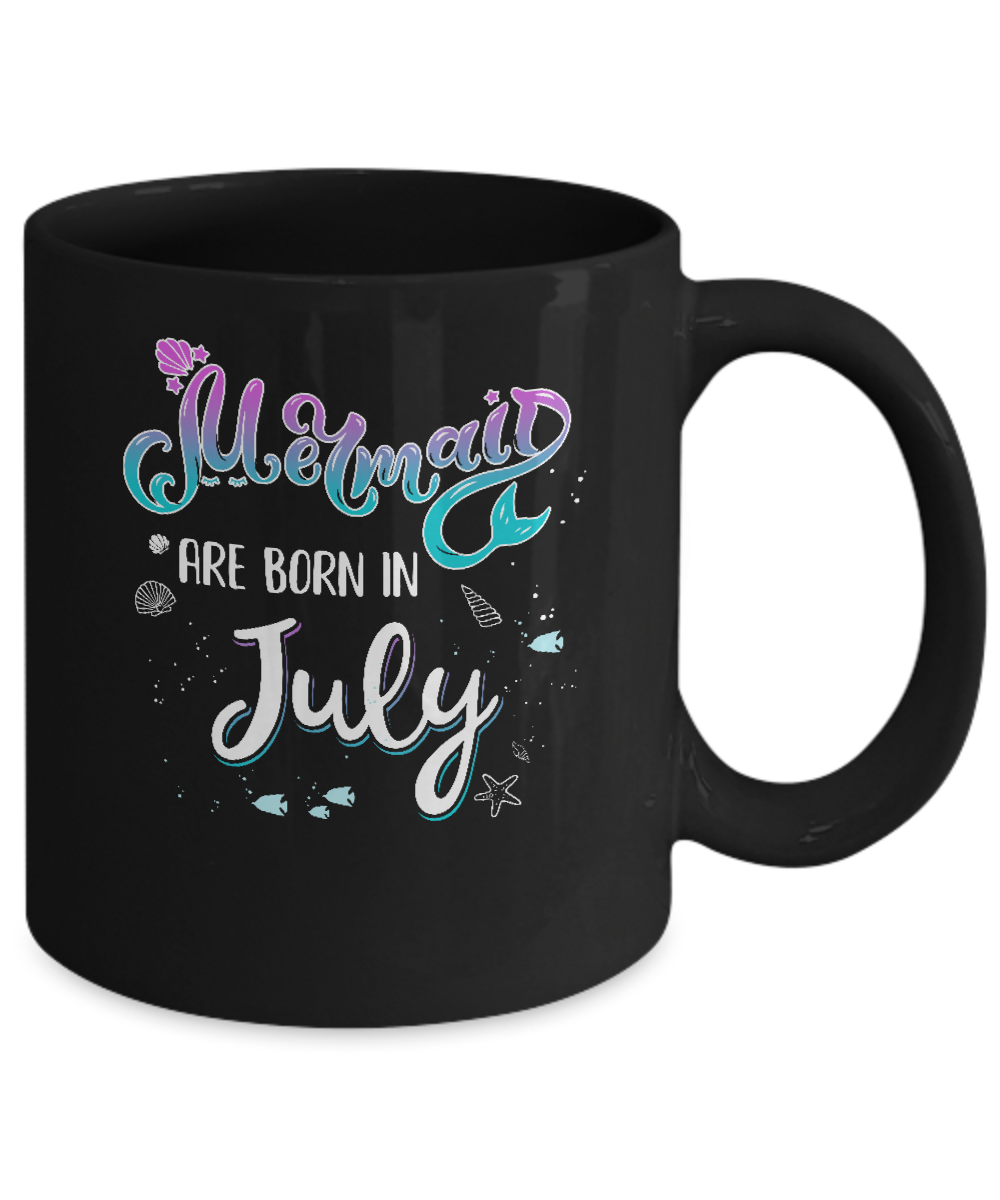 Mermaids Are Born In July Birthday Girl Gift Mug-Coffee Mug-11oz Mug-Black