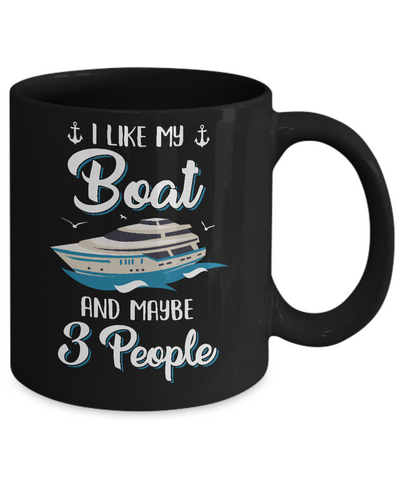 I Like My Boat And Maybe 3 People Summer Vacation Gift Mug-Coffee Mug-11oz Mug-Black