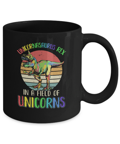 Be A Unicornasaurus Rex In A Field Of Unicorns Mug-Coffee Mug-11oz Mug-Black