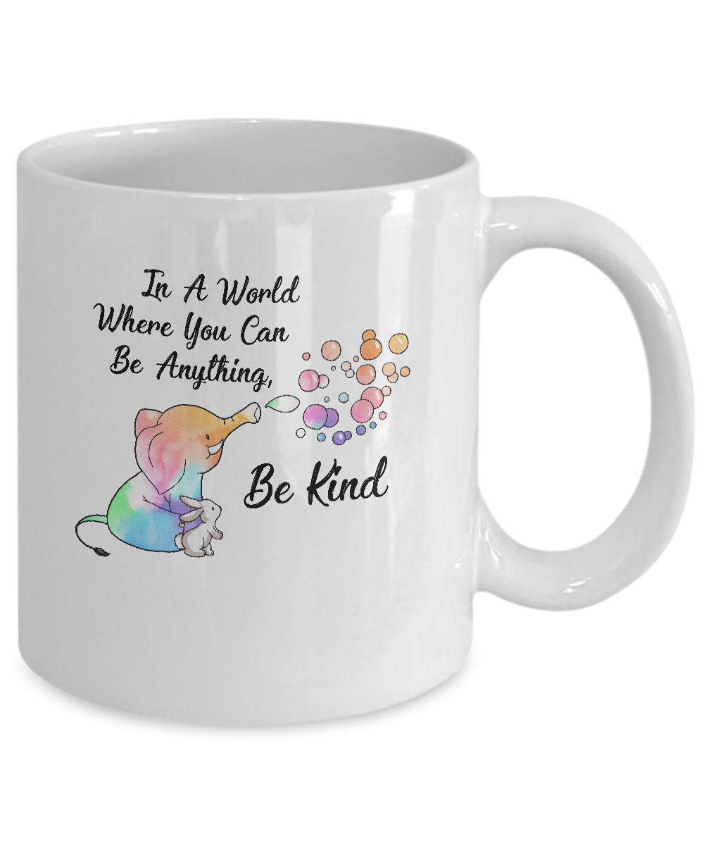 Elephant In A World Where You Can Be Anything Be Kind Mug-Coffee Mug-11oz Mug-White