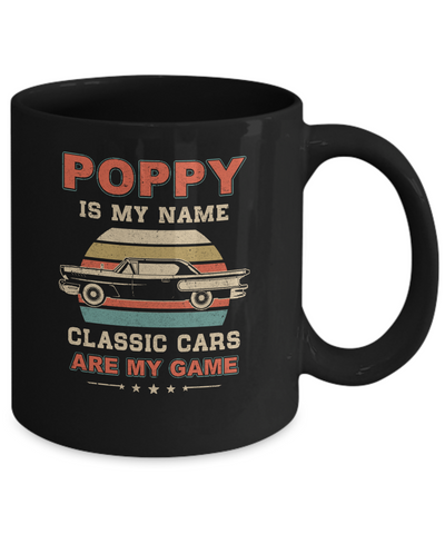 Vintage Poppy Is My Name Class Cars Are My Game Fathers Day Mug-Coffee Mug-11oz Mug-Black