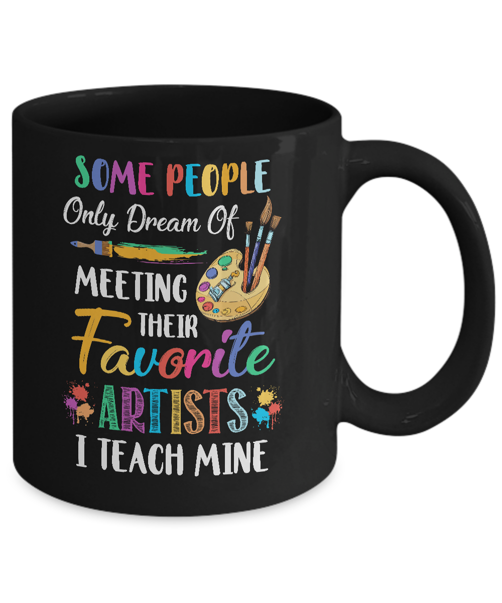 I Teach Mine Art Teacher Funny Artists Gift Mug-Coffee Mug-11oz Mug-Black