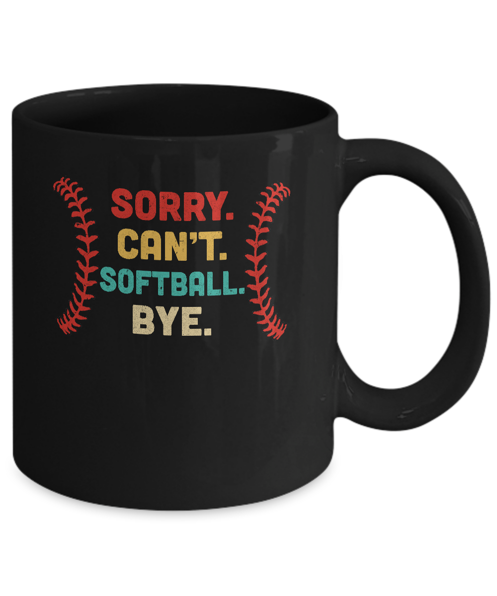 Sorry Can't Softball Bye Cool Softball Lovers Vintage Gift Mug-Coffee Mug-11oz Mug-Black