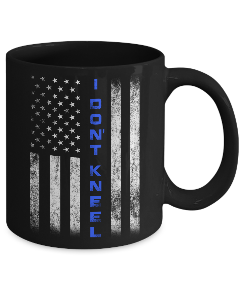 I Don't Kneel Thin Blue Line Flag Patriotic Police Mug-Coffee Mug-11oz Mug-Black