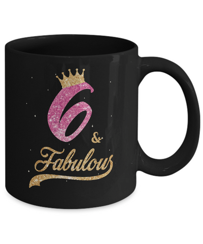 6Th And Fabulous Six Birthday Mug-Coffee Mug-11oz Mug-Black