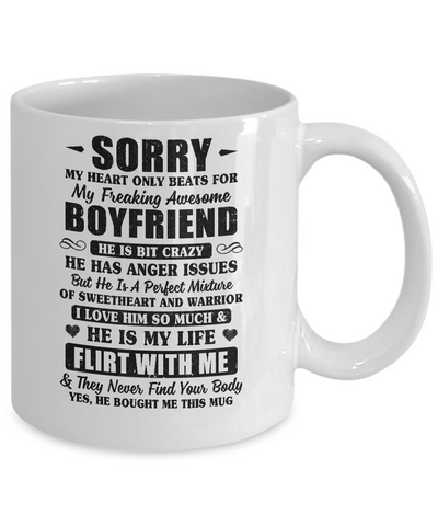 Sorry My Heart Only Beats For My Freaking Awesome Boyfriend Mug-Coffee Mug-11oz Mug-White