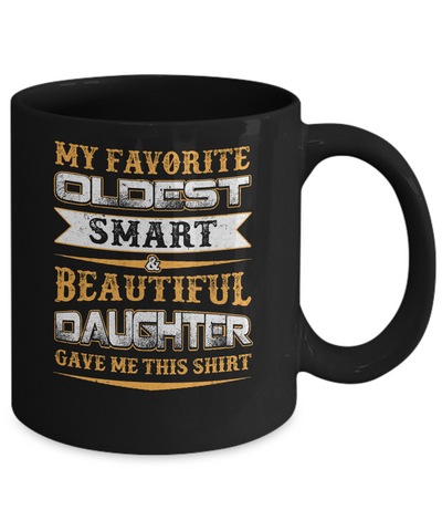 My Favourite Oldest Smart Beautiful Daughter Gave Me This-Coffee Mug-11oz Mug-Black