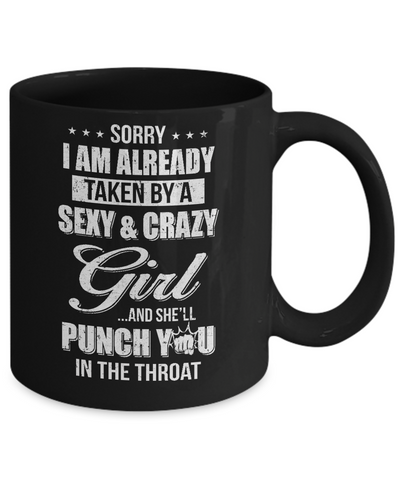 Sorry I Am Already Taken By A Sexy And Crazy Girl Husband Mug-Coffee Mug-11oz Mug-Black