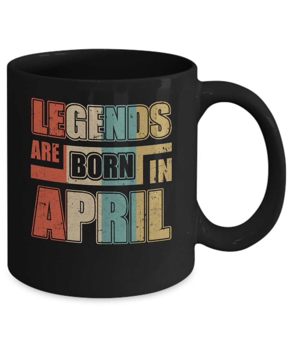 Classic Vintage Legends Are Born In April Birthday Mug-Coffee Mug-11oz Mug-Black