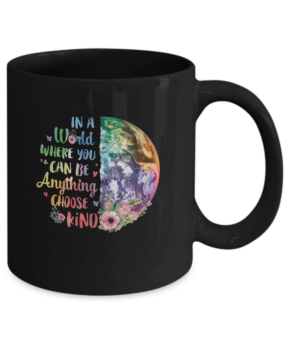 Earth In A World Where You Can Be Anything Be Kind Mug-Coffee Mug-11oz Mug-Black