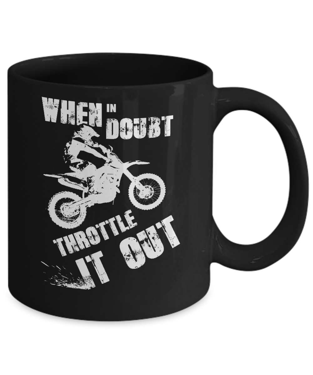 When In Doubt Throttle It Out Dirt Bike Motocross Mug-Coffee Mug-11oz Mug-Black