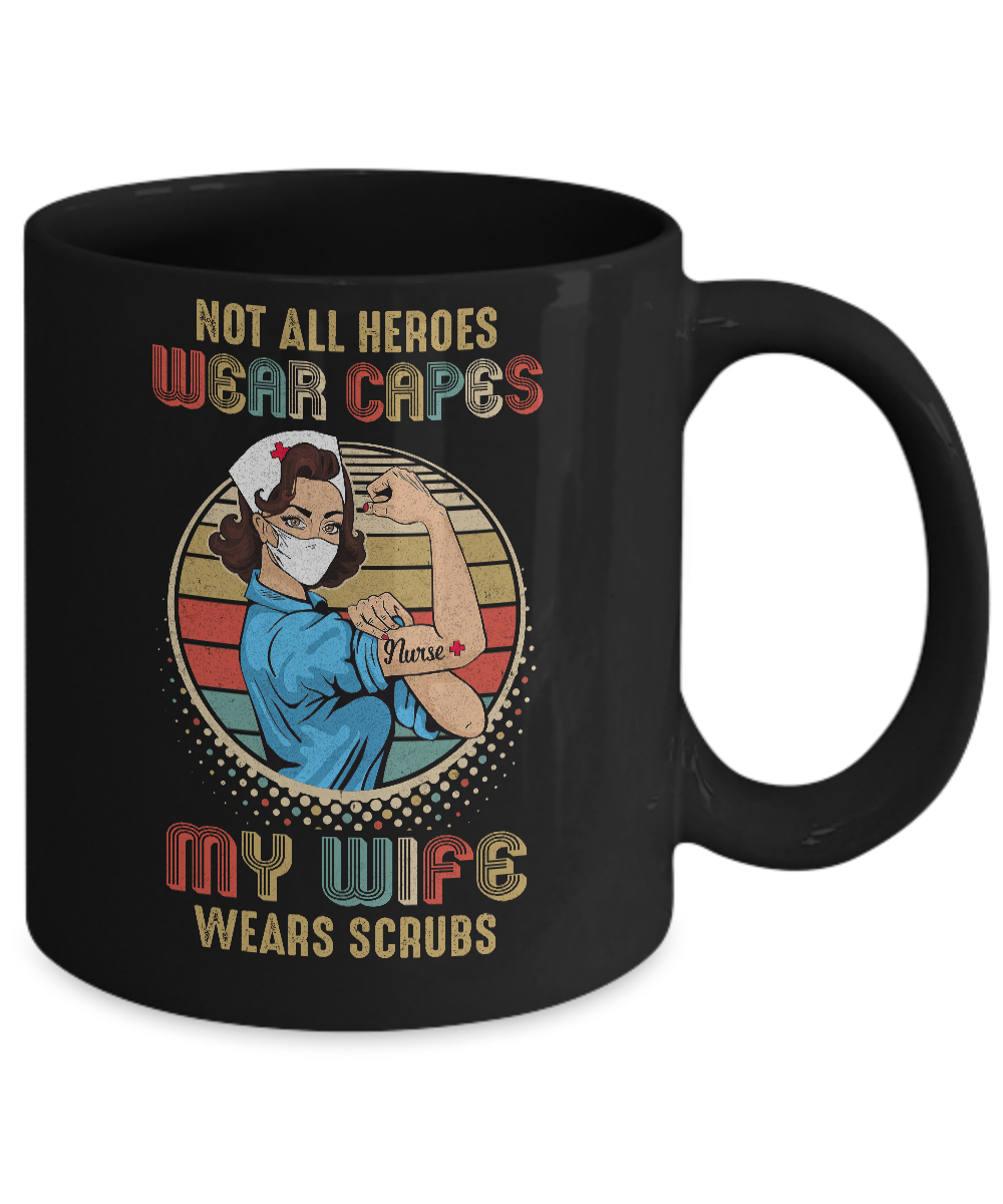 Not All Heroes Wear Capes My Wife Wears Scrubs Vintage Nurse Mug-Coffee Mug-11oz Mug-Black