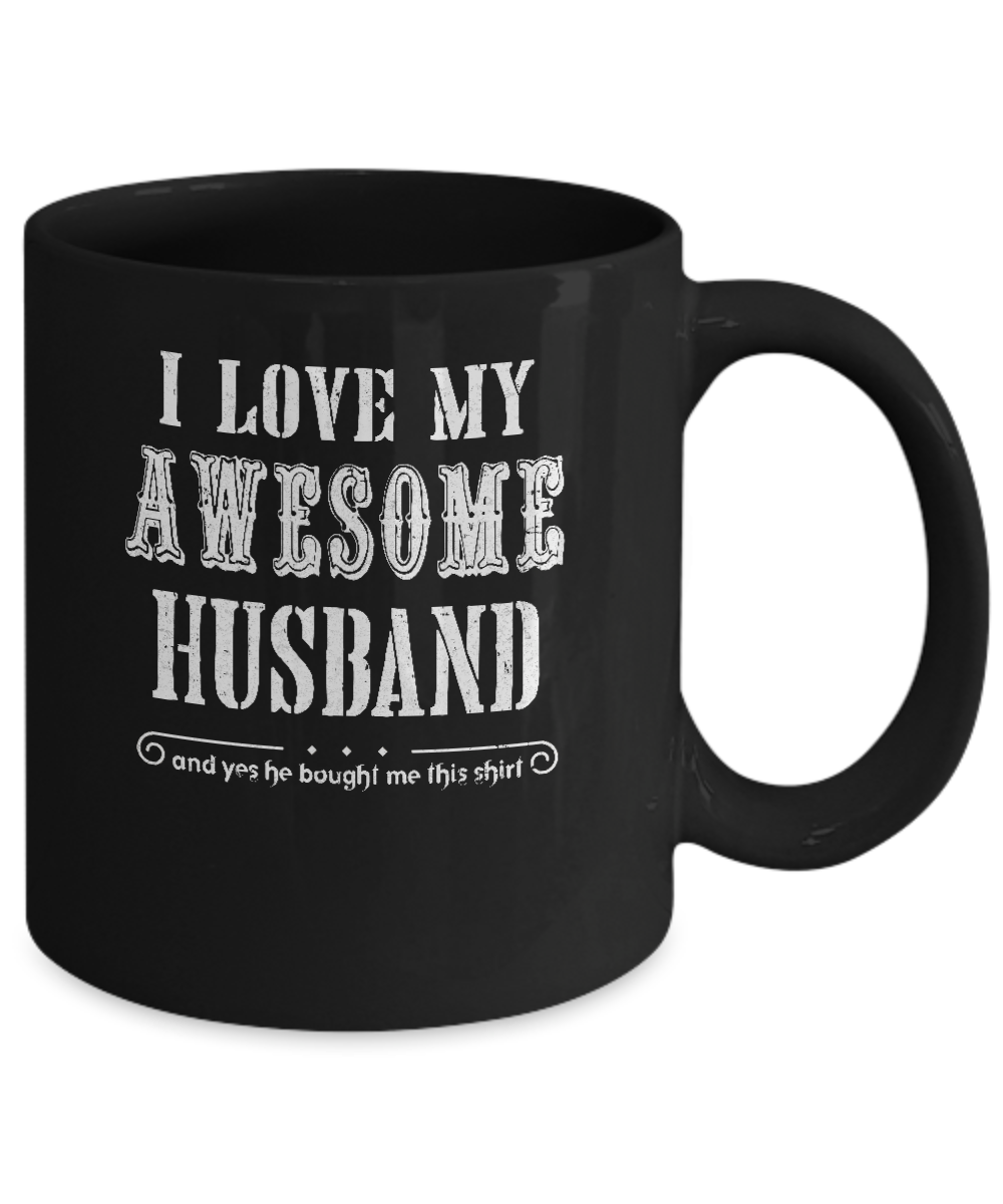 I Love My Husband Funny Wife Gift For Her From Husband Mug-Coffee Mug-11oz Mug-Black
