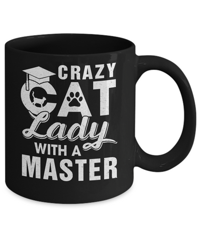 Funny Crazy Cat Lady Masters Degree Gradute Gift Mug-Coffee Mug-11oz Mug-Black