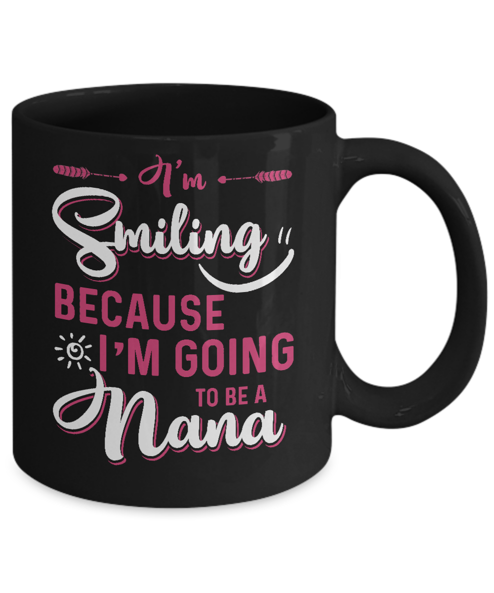 I'm Smiling Because I'm Going To Be A Nana Mug-Coffee Mug-11oz Mug-Black