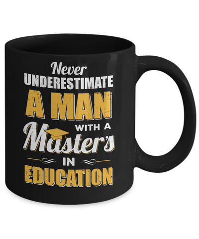 Man With A Masters In Education Degree Graduation Gift Mug-Coffee Mug-11oz Mug-Black
