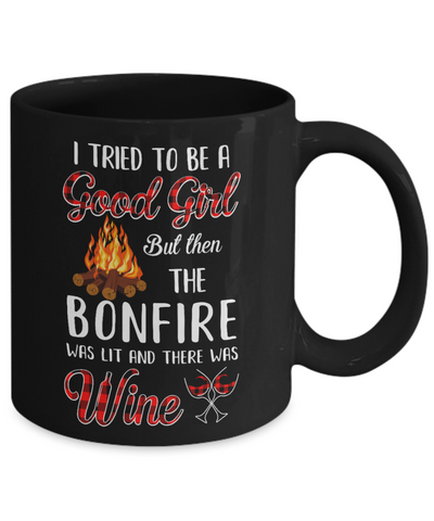 I Tried To Be A Good Girl But The Bonfire And Wine Mug-Coffee Mug-11oz Mug-Black