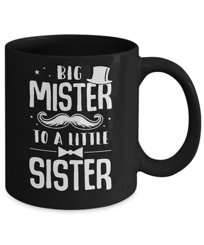 Big Mister To A Little Sister Baby Kid Shower Mug-Coffee Mug-11oz Mug-Black