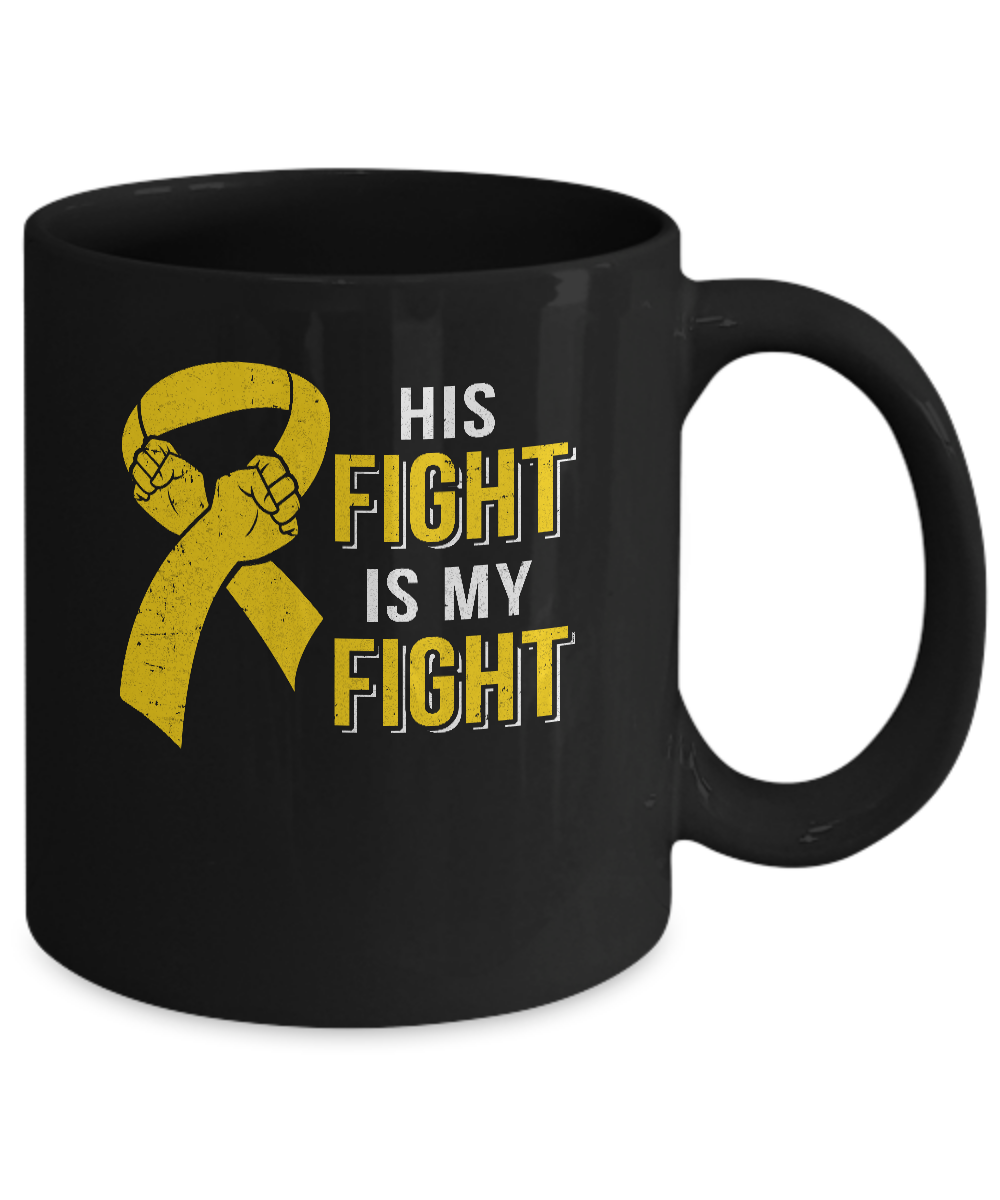His Fight Is My Fight Childhood Cancer Yellow Ribbon Mug-Coffee Mug-11oz Mug-Black