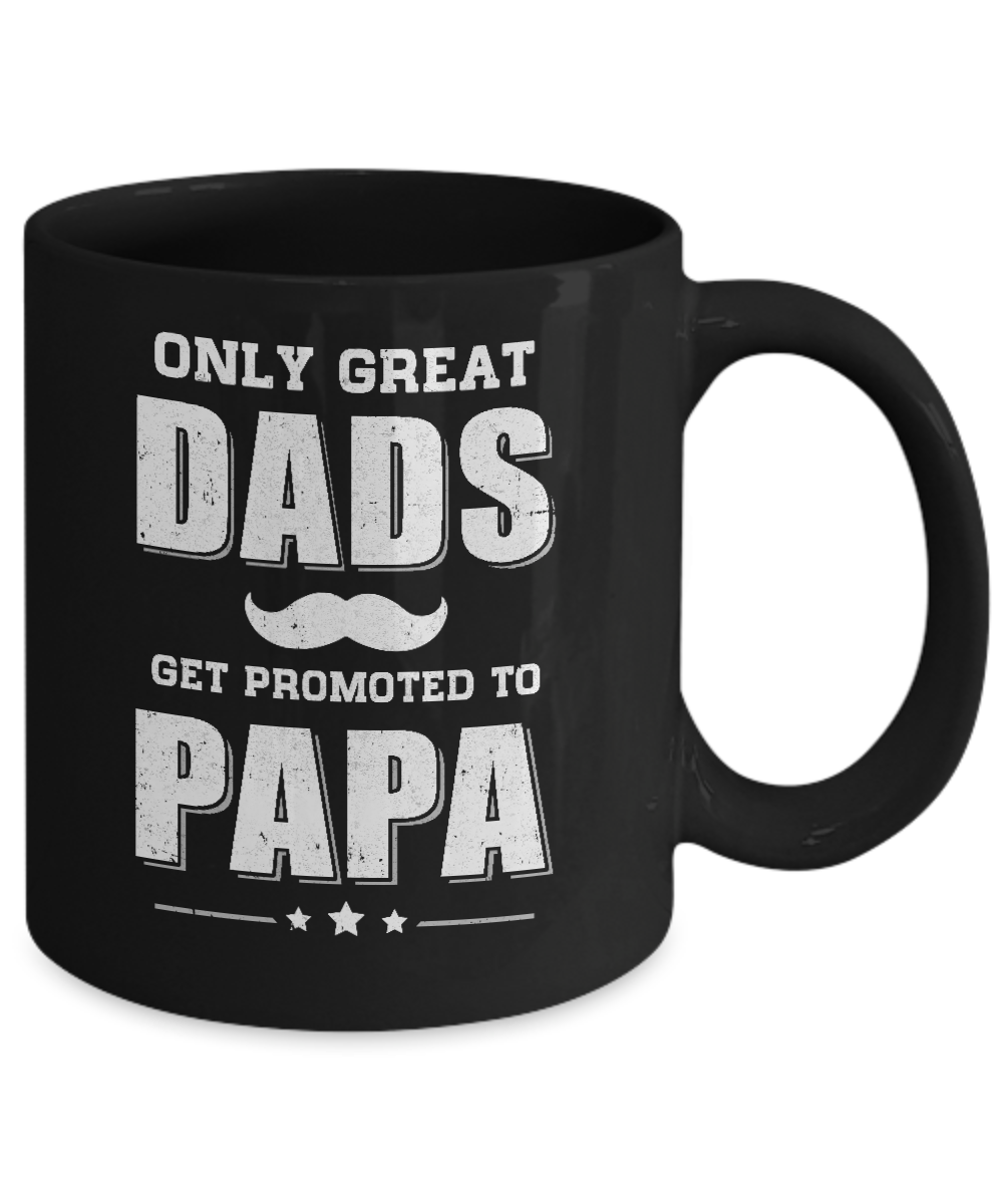 Only Great Dads Get Promoted To Papa Fathers Day Mug-Coffee Mug-11oz Mug-Black