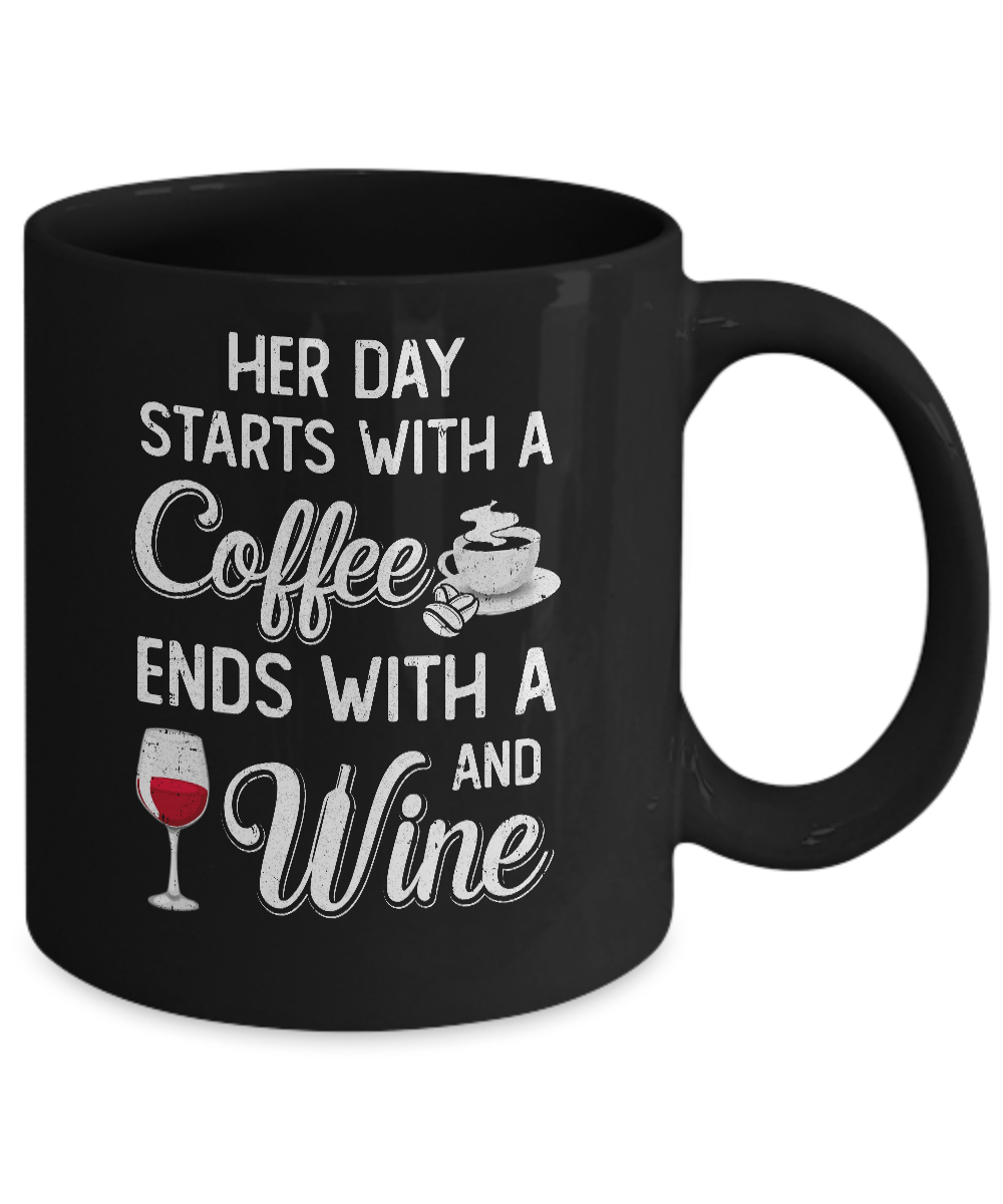 Her Day Starts With Coffee And Ends With Wine Mug-Coffee Mug-11oz Mug-Black