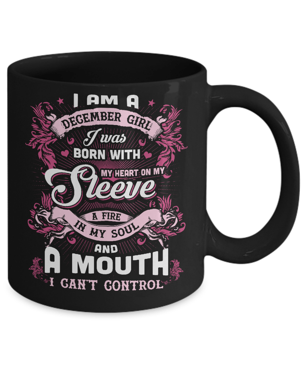 I Am A December Girl I Was Born With My Heart On My Sleeve Mug-Coffee Mug-11oz Mug-Black