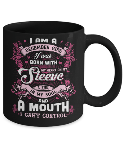 I Am A December Girl I Was Born With My Heart On My Sleeve Mug-Coffee Mug-11oz Mug-Black