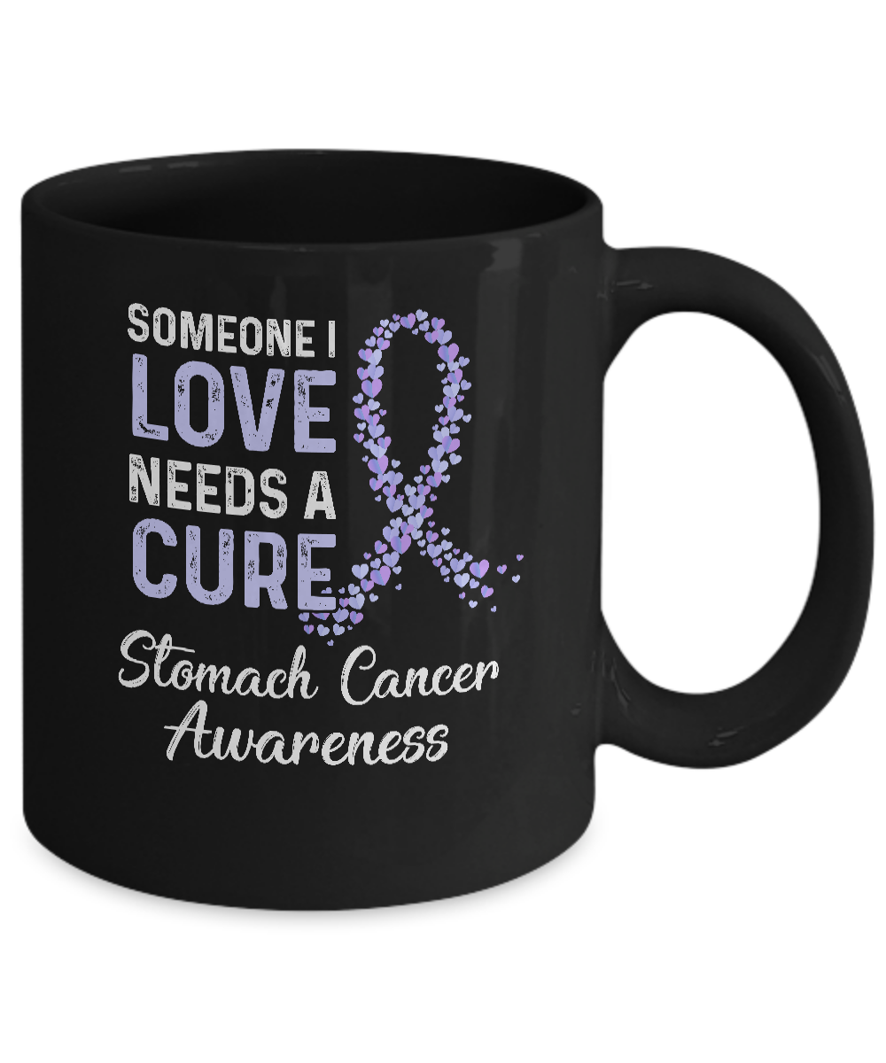 Someone I Love Needs Cure Stomach Cancer Awareness Warrior Mug-Coffee Mug-11oz Mug-Black