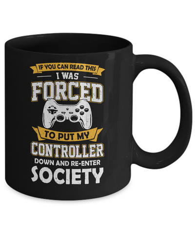 I Was Forced To Put My Controller Down Funny Gaming Mug-Coffee Mug-11oz Mug-Black