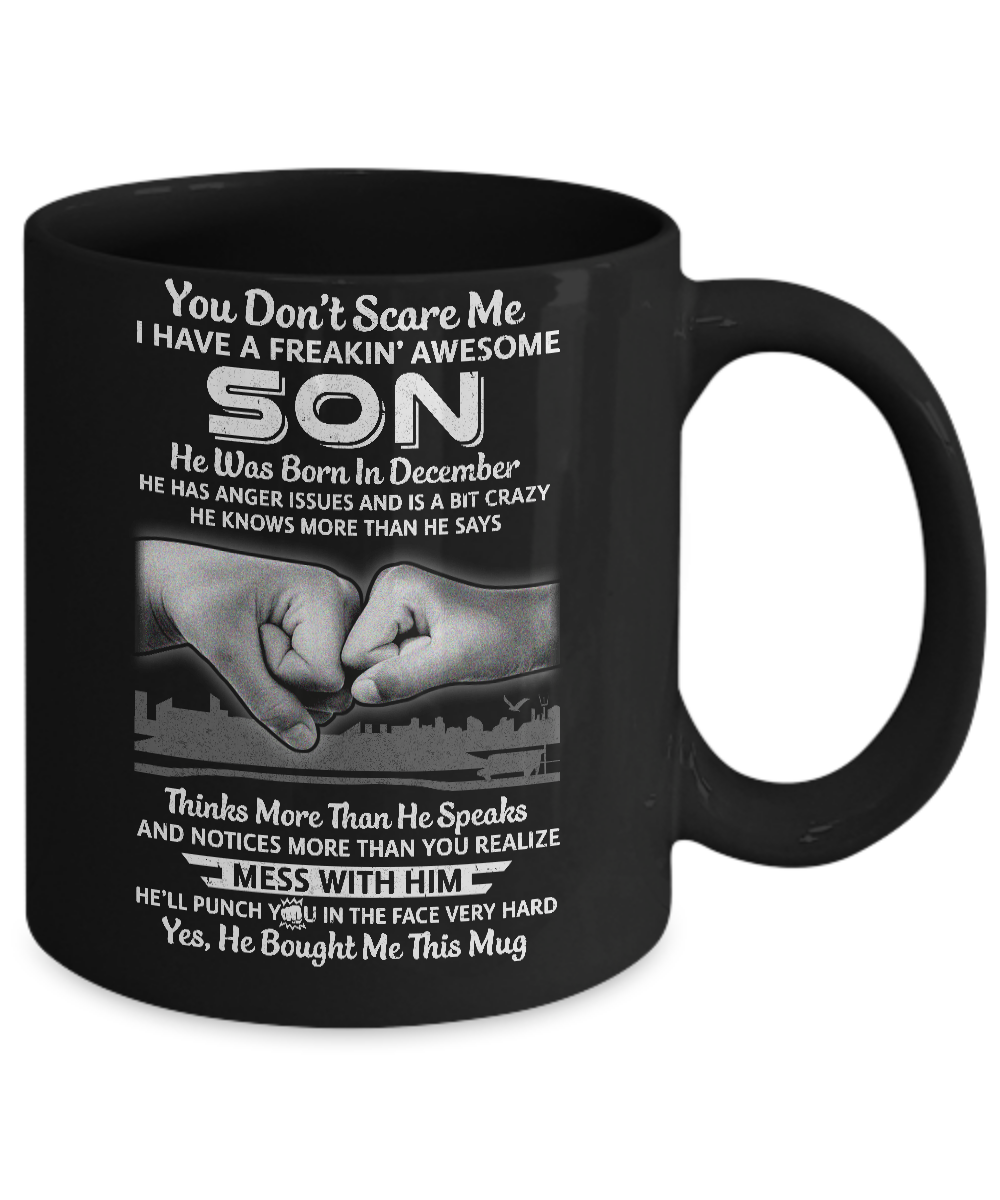 You Don't Scare Me I Have A Son Born In December Dad Mug-Coffee Mug-11oz Mug-Black