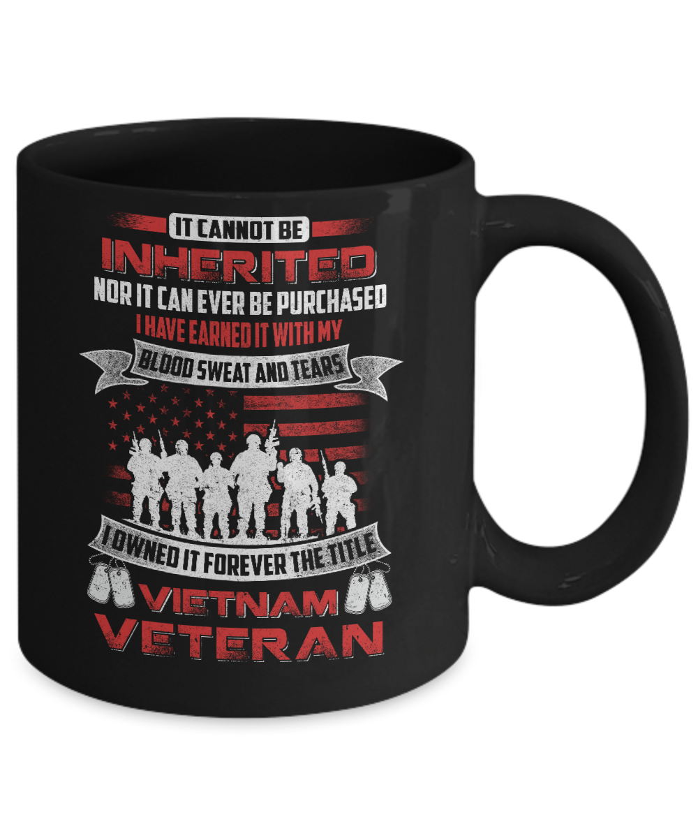 It Cannot Be Inherited I Owned It Forever The Title Vietnam Veteran Mug-Coffee Mug-11oz Mug-Black