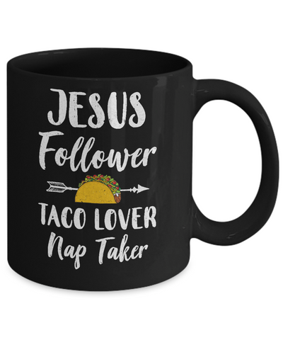 Jesus Follower Taco Lover Nap Taker Christian Mug-Coffee Mug-11oz Mug-Black